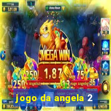 jogo da angela 2